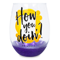 Friends "How You Doin?" Teardrop Stemless Wine Glass § Holds 20 Ounces