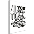 Canvas Print - All You Need to Feel Better Is Coffee (1 Part) Vertical